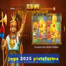 jogo 2025 plataforma